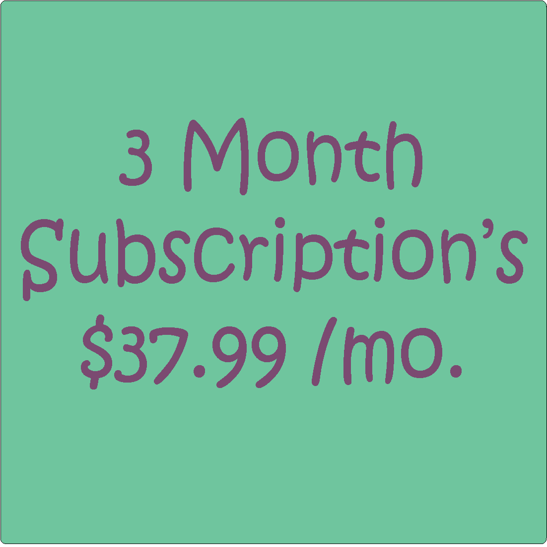 3 Month Subscription (Monthly)